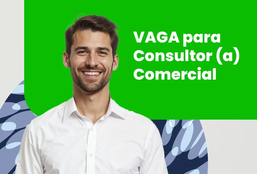 Estamos contratando: vaga para Consultor(a) Comercial